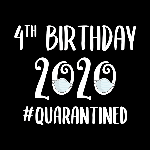 4th Birthday 2020 Quarantined by quaranteen