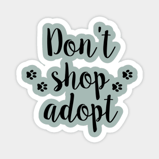 Don't shop adopt Magnet