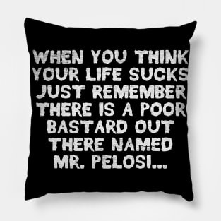 Mr Pelosi Suck Life Pillow