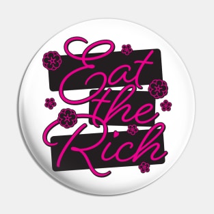 Eat the Rich Pin