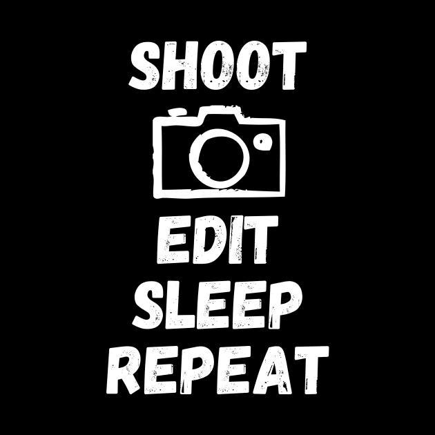 SHOOT EDIT SLEEP REPEAT by Jedidiah Sousa