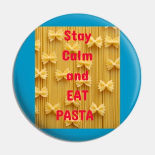 Stay Calm and Eat Pasta Pin