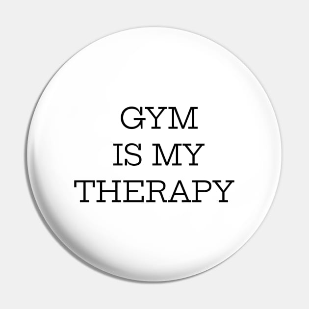 Gym Is My Therapy Pin by Jitesh Kundra