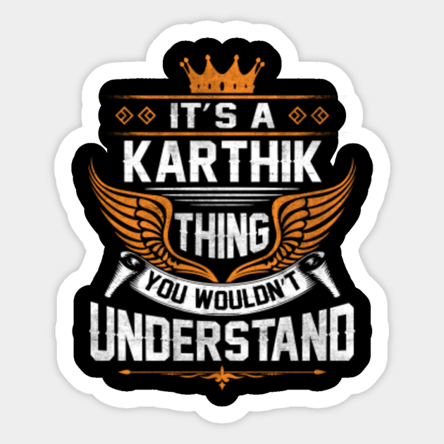 Karthik Name T Shirt Karthik Thing Name You Wouldn T Understand Gift Item Tee Karthik Sticker Teepublic Karthik Name T Shirt Karthik Thing Name You Wouldn T Understand Gift Item Tee Karthik Sticker Teepublic