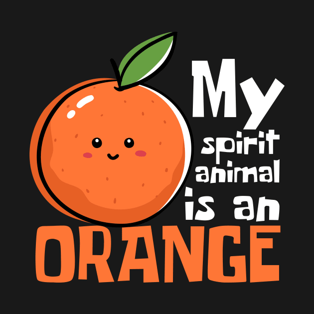 My Spirit Animal Is An Orange Funny by DesignArchitect