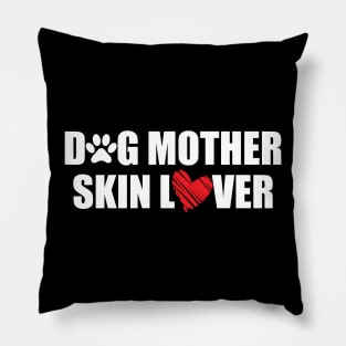 Makeup Artist - Dog Mother Skin Lover Pillow