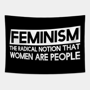 Feminism the radical notion that women are people Tapestry