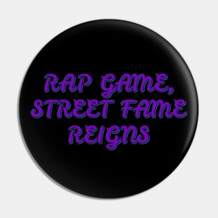 Rap Game Reigns Pin