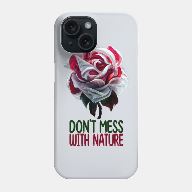 Don't Mess With Nature Phone Case by MoMido