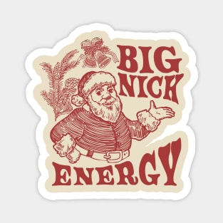 big nick energy Magnet