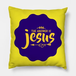 The Answer Is Jesus Pillow