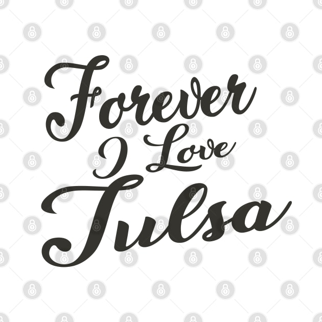 Forever i love Tulsa by unremarkable