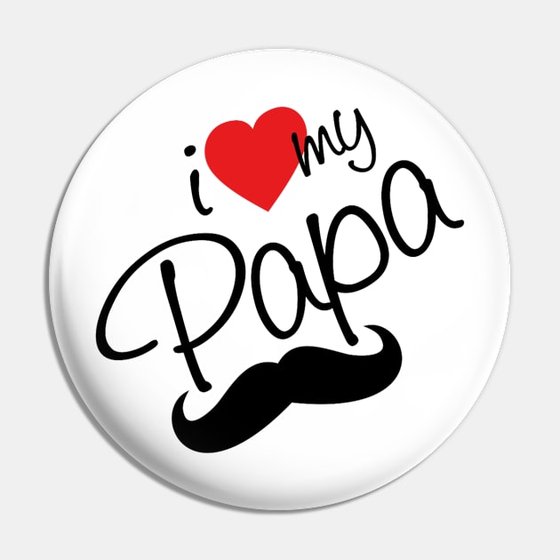 i love my papa Pin by This is store