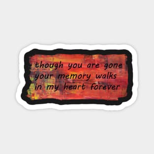 Your Memory Walks in My Heart Forever Magnet