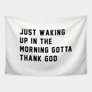 Just waking up in the morning gotta thank god Tapestry