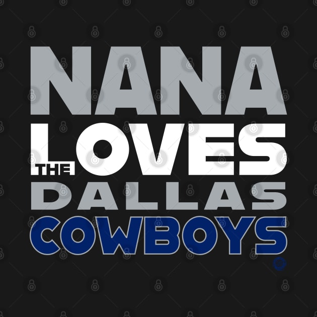 Nana Loves the Dallas Cowboys by Goin Ape Studios