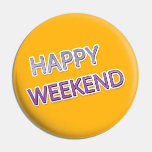 Happy Weekend Pin