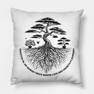 ROOTED IN JOY: Nurturing Love and Growth Like a Bonsai Pillow