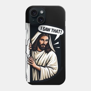 Jesus - I Saw That Phone Case