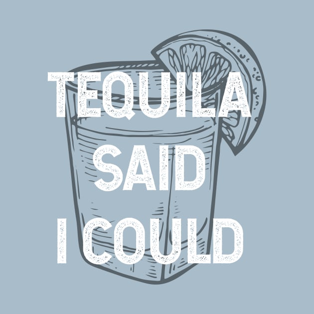 Tequila Said I Could by verde