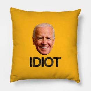 Joe Biden Idiot - Anti Biden Pillow