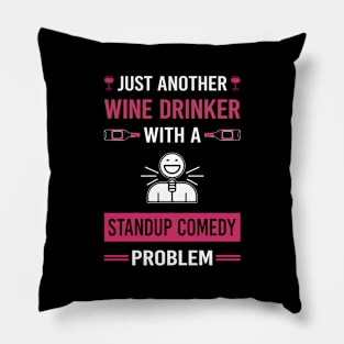 Wine Drinker Standup Comedy Stand-up Comedian Pillow