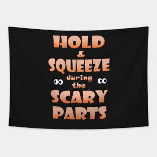 Hold and Squeeze during the Scary Parts Tapestry