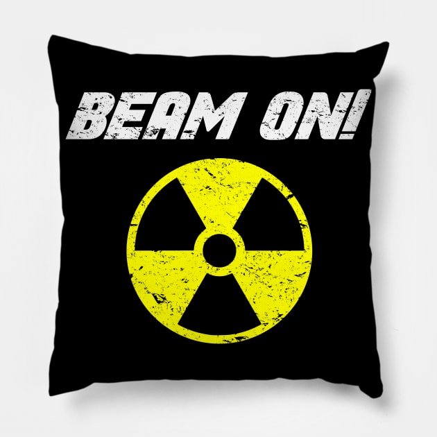 Beam On! Radiation Therapy Cancer Fighter Pillow by jpmariano