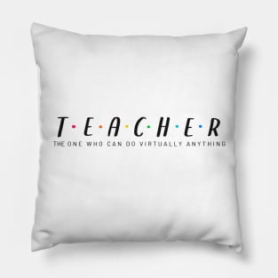 Teacher, The One Who Can Do Virtually Anything - White Text Colored Dots Pillow