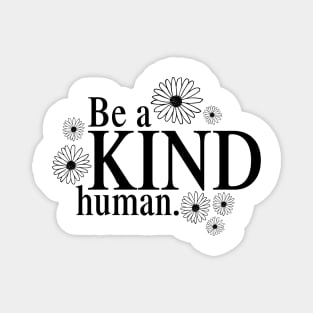 Be a KIND Human! Magnet