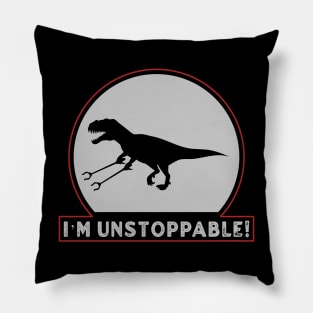 I’m Unstoppable T Rex With Long Arms Trash Pickers Pillow