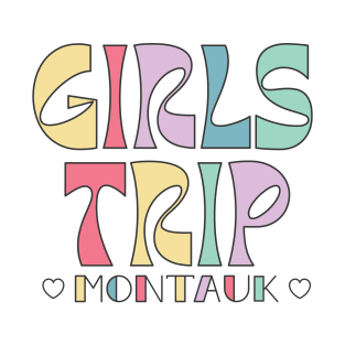 Girls Trip Montauk Bachelorette Weekend T-Shirt