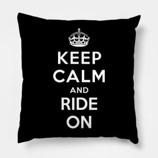 Keep Calm and Ride On Pillow