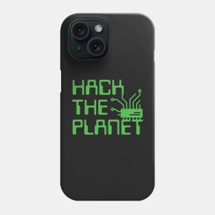 Hack The Planet - Display Green Phone Case