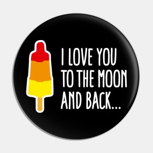 I love you to the moon and back rocket popsicle Pin