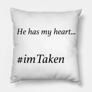 He has my Heart - imTaken Pillow