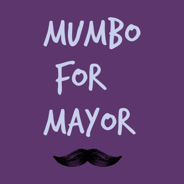 Mumbo For Mayor by AYN Store 