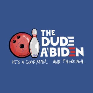 The Dude A'Biden 2020 T-Shirt