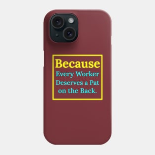 A Pat on the Back for Every Worker Phone Case