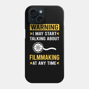 Warning Filmmaking Filmmaker Film Making Phone Case