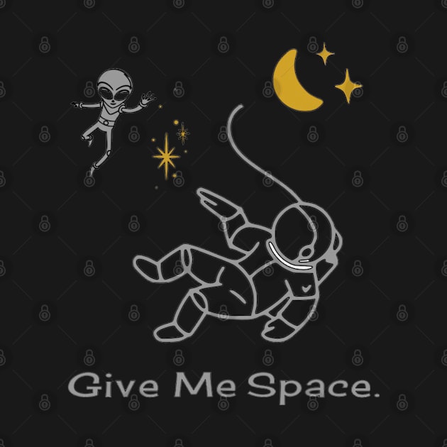 Give me space by Penny Lane Designs Co.