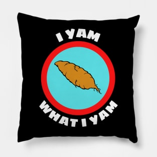 I Yam What I Yam - Yam Pun Pillow