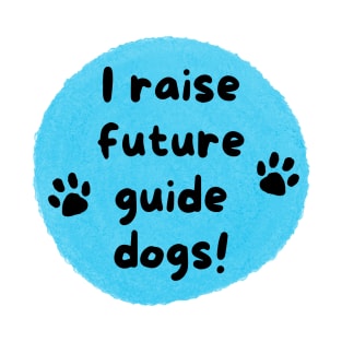 I Raise Future Guide Dogs Circle - Blue Circle T-Shirt