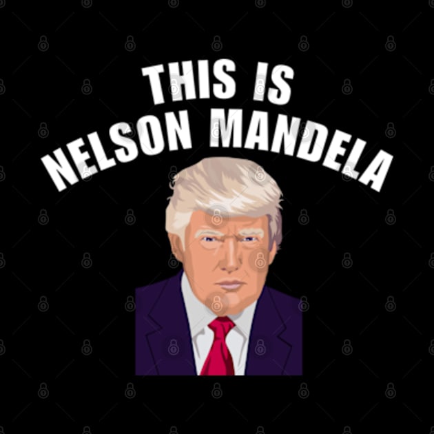 This is Nelson Mandela Trump by Mojakolane