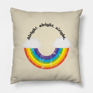 Rainbow smile. Alright, alright, alright. Pillow