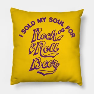 I Sold My Soul For Rock & Roll Beer Pillow