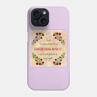 CHRISTMAS SPIRIT'S QUOTE Phone Case