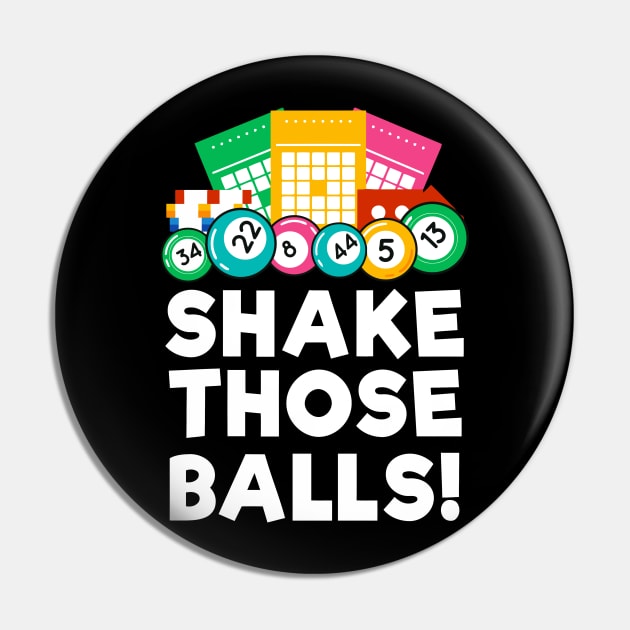 Bingo Shake Those Balls Funny Bingo Night Lover Pin by tanambos