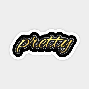 Shiny black and gold PRETTY word design Magnet