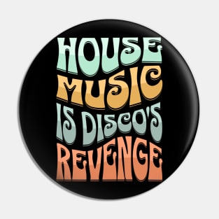 HOUSE MUSIC - HOUSE MUSIC IS DISCO'S REVENGE (Groovy edition) Pin